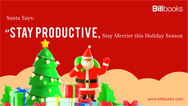 Santa says stay productive stay merrier