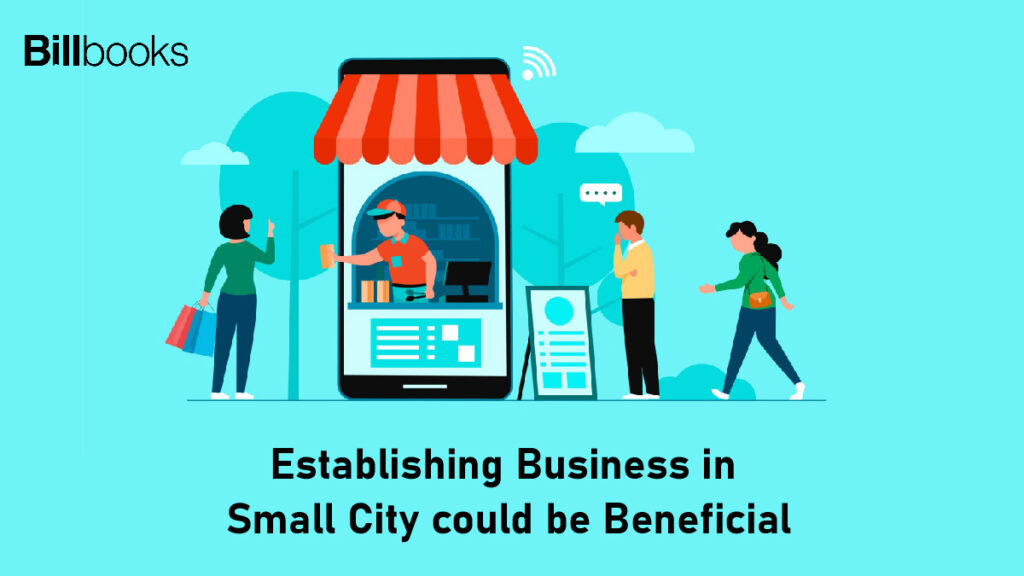Establishing Business in Small City could be Beneficial