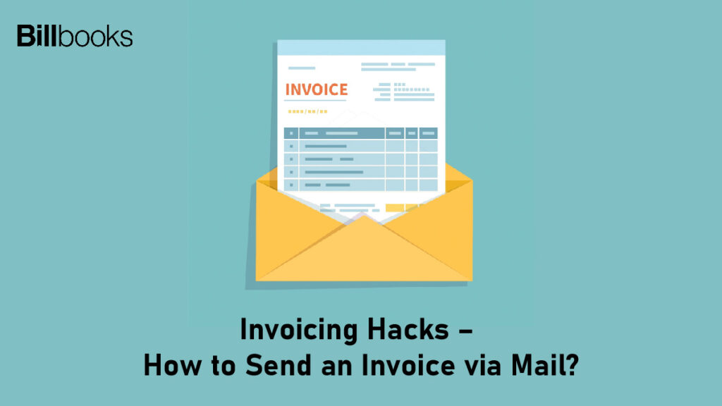 Invoicing Hacks – How to Send an Invoice via Mail