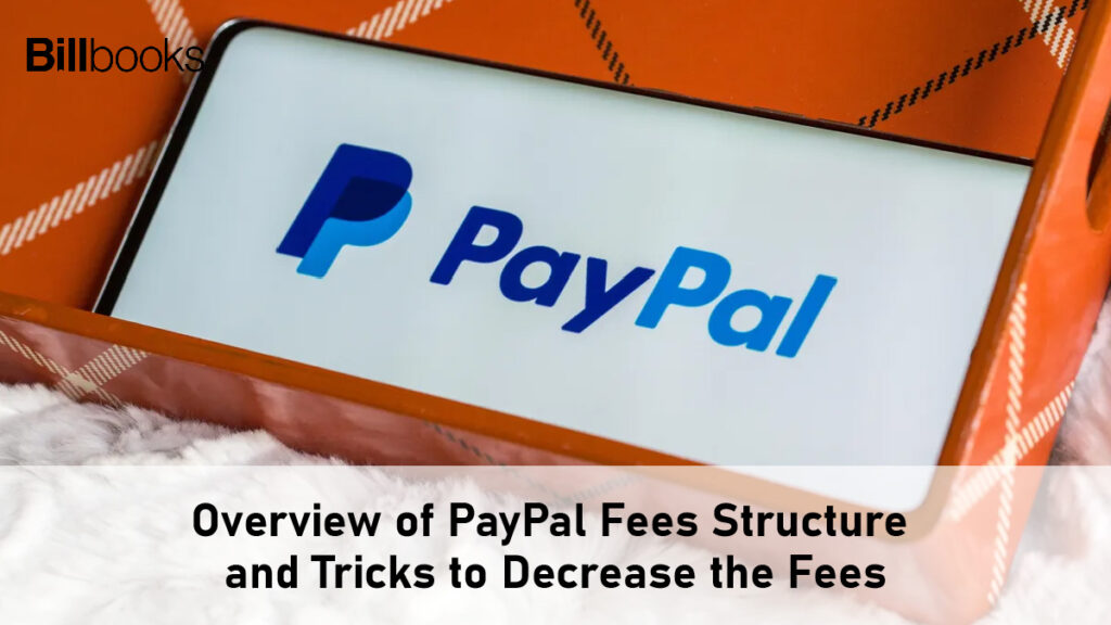 Overview of PayPal Fees Structure and Tricks to Decrease the Fees
