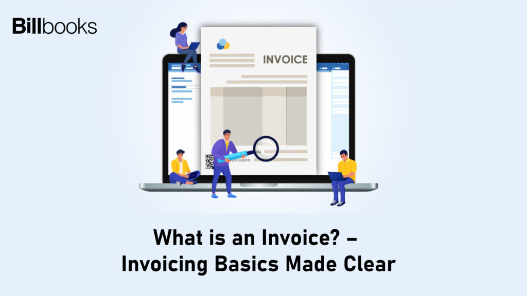 What is an Invoice Invoicing Basics Made Clear