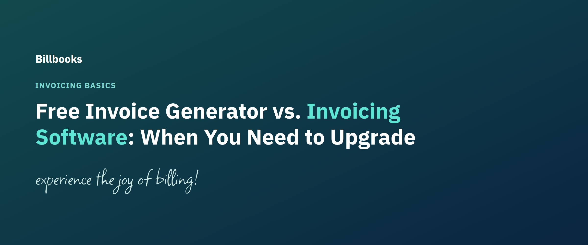 Free Invoice Generator vs. Invoicing Software: When You Need to Upgrade - Billbooks