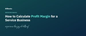 How to Calculate Profit Margin for a Service Business - Billbooks