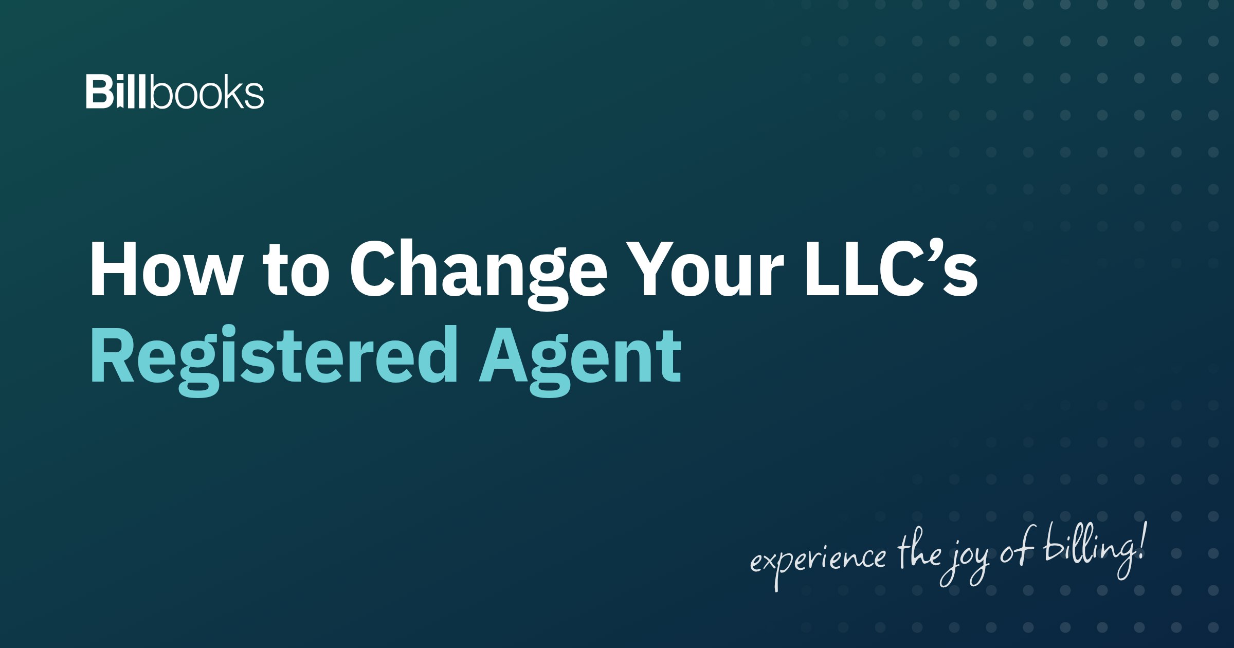 How to Change Your LLC\u2019s Registered Agent (Step by Step)