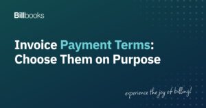 Invoice payment terms, how to choose them on purpose, Billbooks