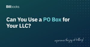 Can you use a PO Box for your LLC, Billbooks