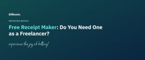 Free Receipt Maker: Do You Need One as a Freelancer? - Billbooks blog banner