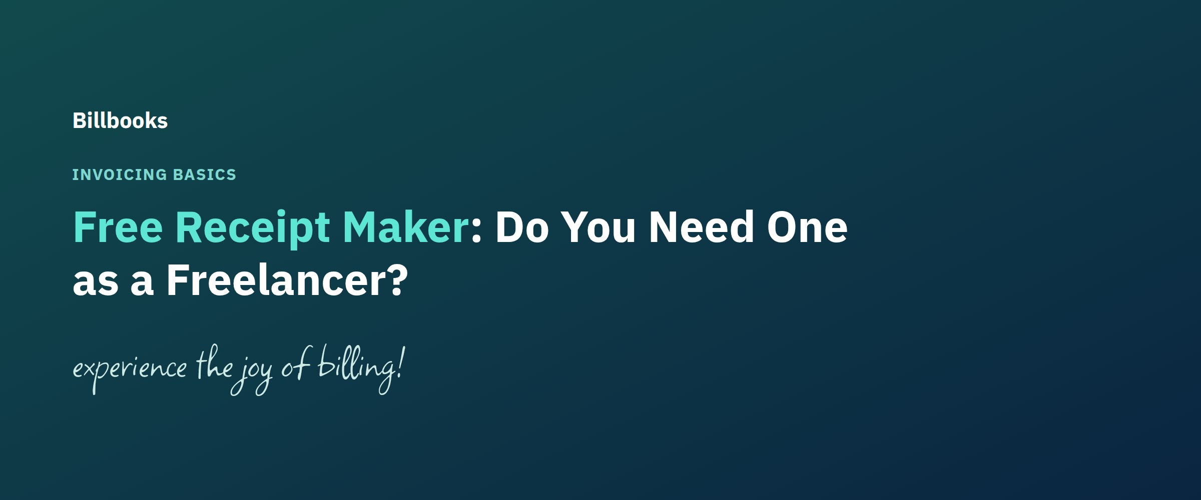 Free Receipt Maker: Do You Need One as a Freelancer? - Billbooks blog banner