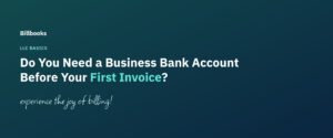 Do You Need a Business Bank Account Before Your First Invoice?: Branded Blog Header