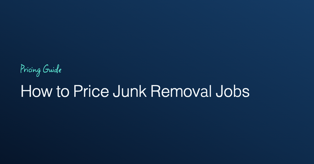 How to Price Junk Removal Jobs (Rates and Estimates)