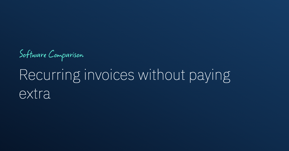 Recurring invoices without paying extra: the three costs to check