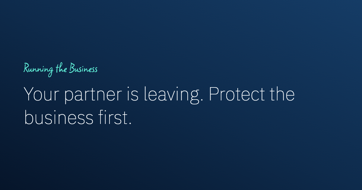 My Business Partner Is Leaving: What to Do in the First Two Weeks