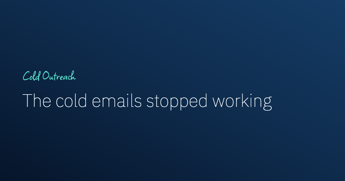 Cold Emails Getting No Replies? What Changed and What to Send Instead