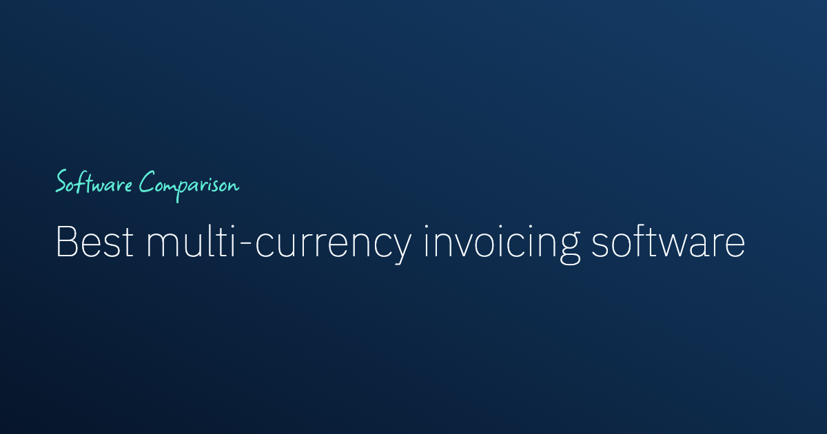 Best multi-currency invoicing software: three things that get called one feature