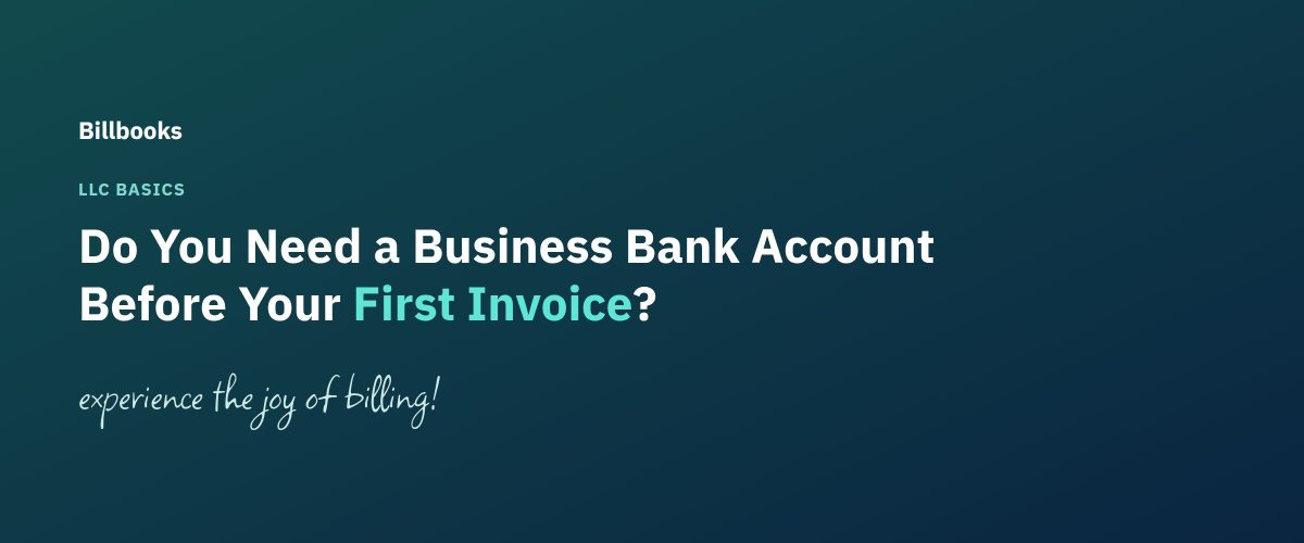 Do You Need a Business Bank Account Before Your First Invoice?: Branded Blog Header