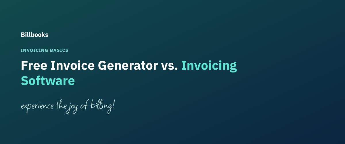 Free invoice generator vs invoicing software comparison, Billbooks