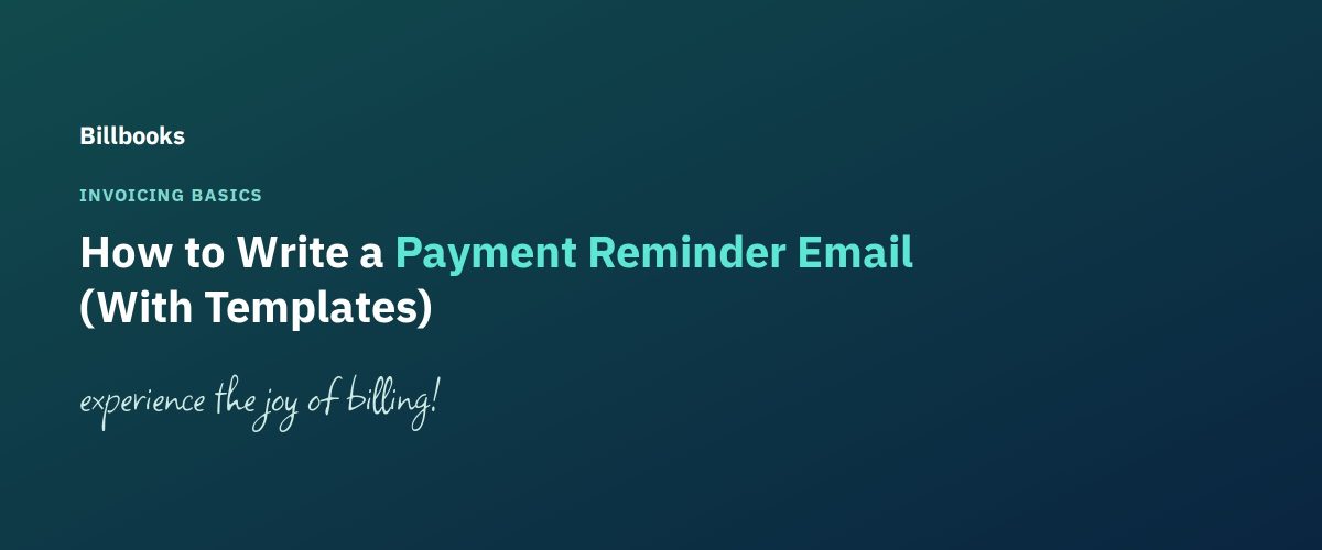 How to write a payment reminder email, Billbooks blog