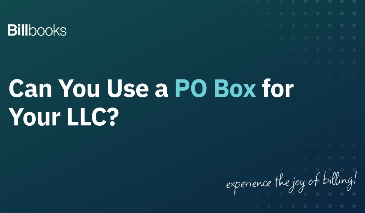 Can you use a PO Box for your LLC, Billbooks